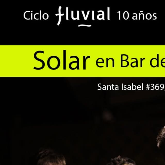 Ciclo Fluvial 10 años: Solar en Bar de...