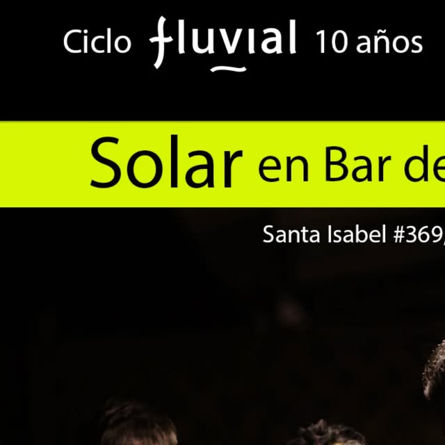 Ciclo Fluvial 10 años: Solar en Bar de...